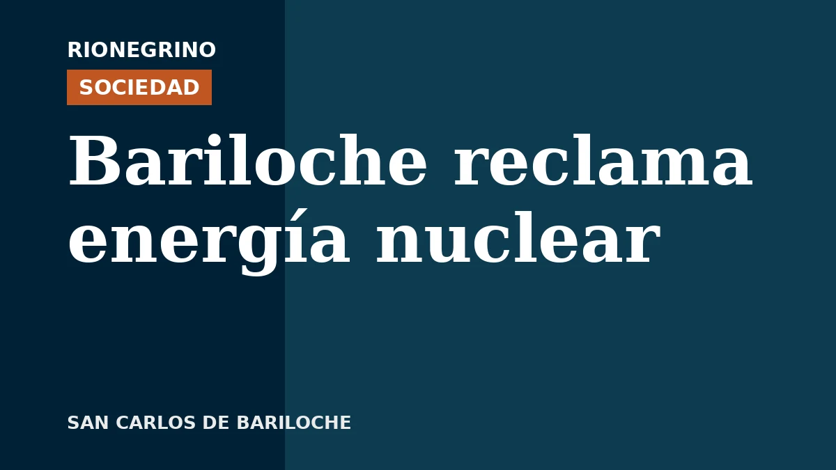 Placa de Rionegrino: Bariloche reclama energía nuclear