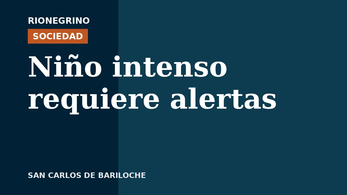 Placa de Rionegrino: El Niño intenso requiere alertas