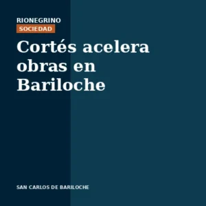 Placa de Rionegrino: Cortés acelera obras en Bariloche