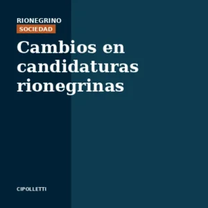 Placa de Rionegrino: Cambios en candidaturas rionegrinas