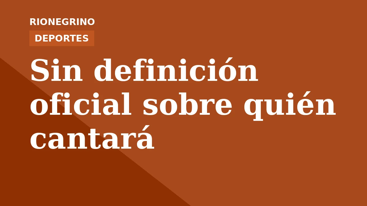 Sin definición oficial sobre quién cantará el himno en la final del Mundial