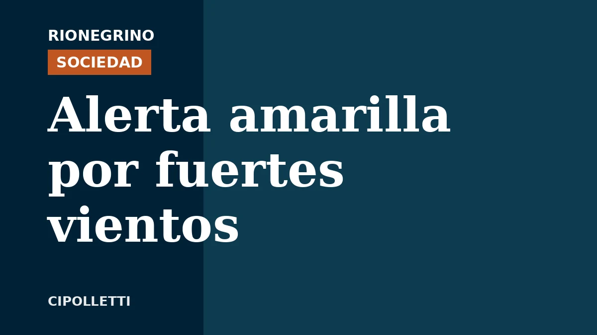 Placa de Rionegrino: Alerta amarilla por fuertes vientos
