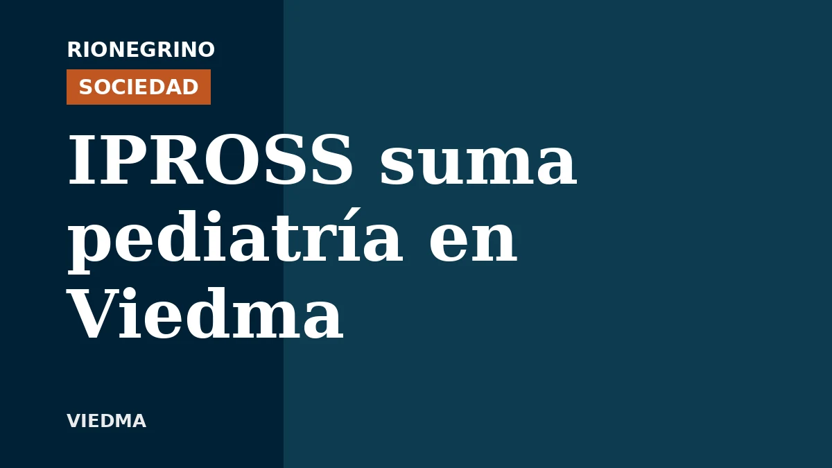 Placa de Rionegrino: IPROSS suma pediatría en Viedma