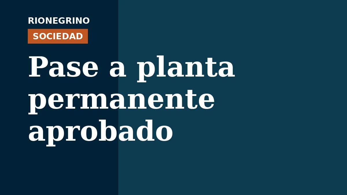 Placa de Rionegrino: Pase a planta permanente aprobado