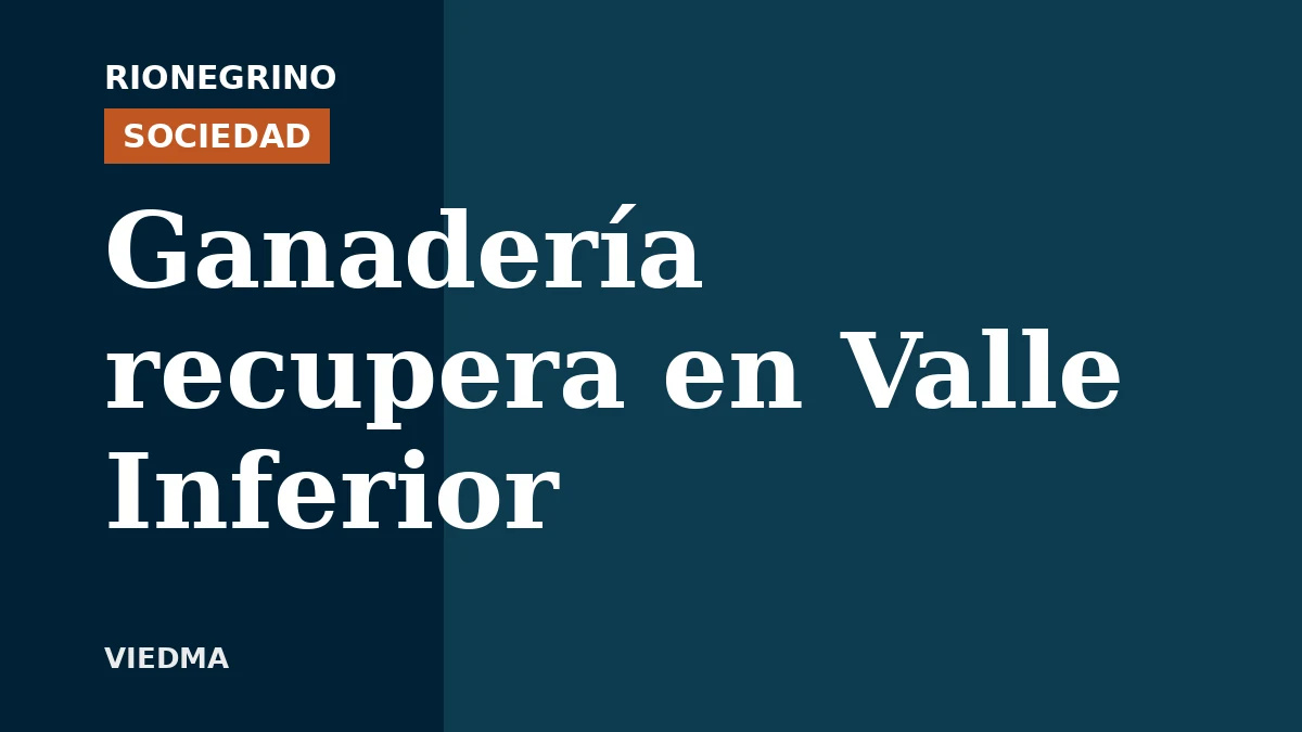 Placa de Rionegrino: Ganadería recupera en Valle Inferior