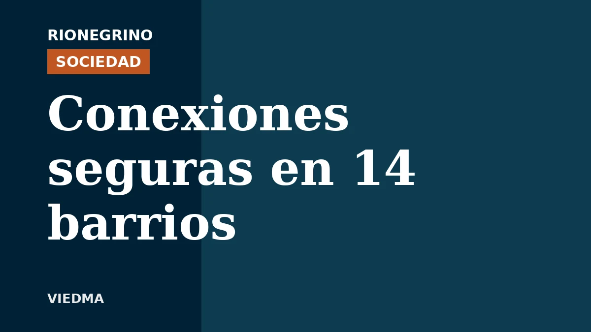 Placa de Rionegrino: Conexiones seguras en 14 barrios