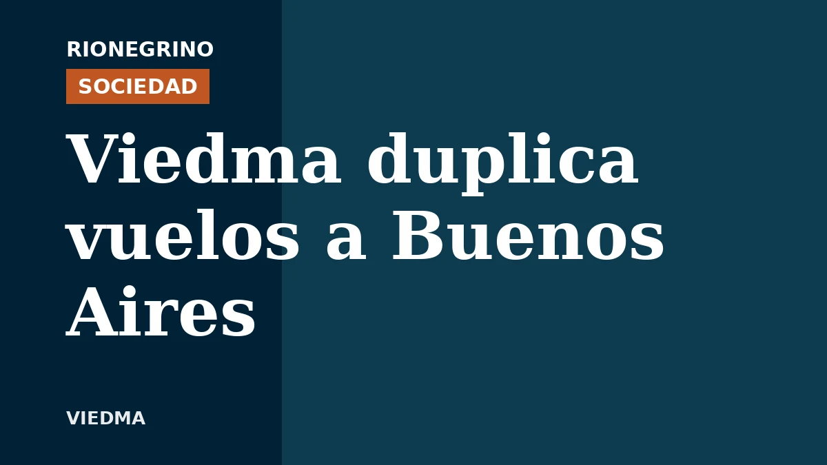 Placa de Rionegrino: Viedma duplica vuelos a Buenos Aires