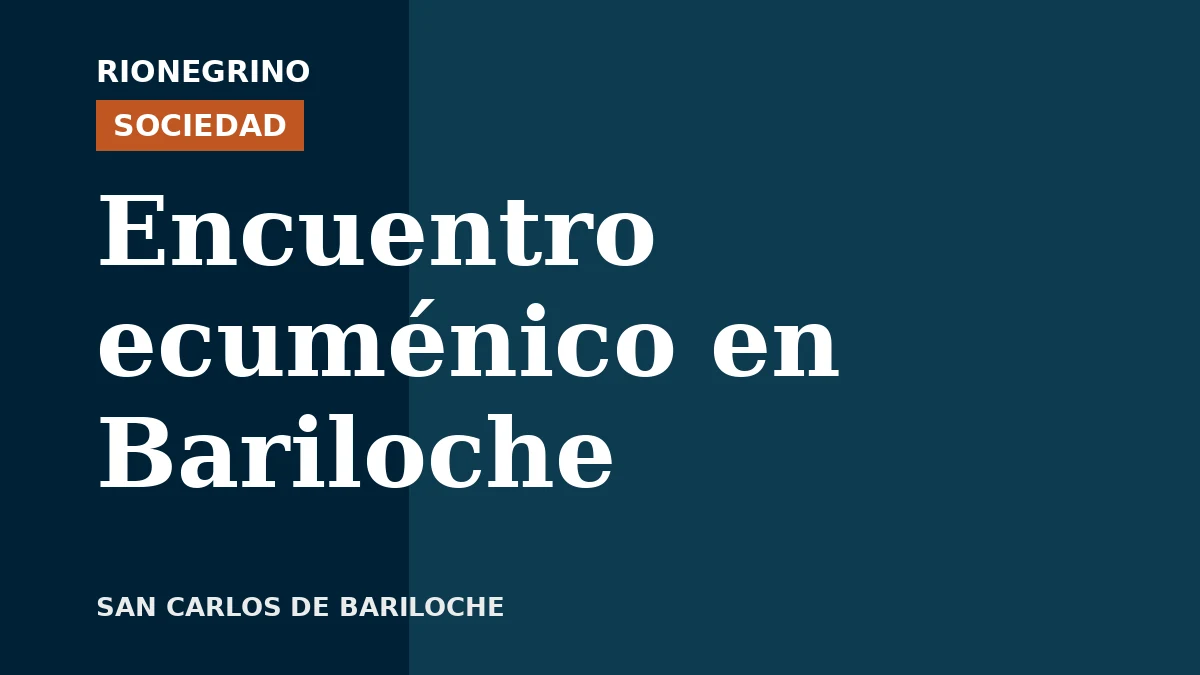 Placa de Rionegrino: Encuentro ecuménico en Bariloche
