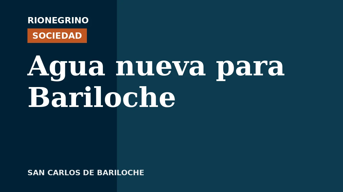 Placa de Rionegrino: Agua nueva para Bariloche