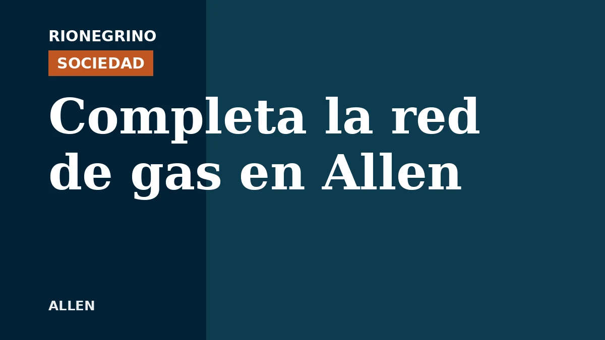 Placa de Rionegrino: Completa la red de gas en Allen