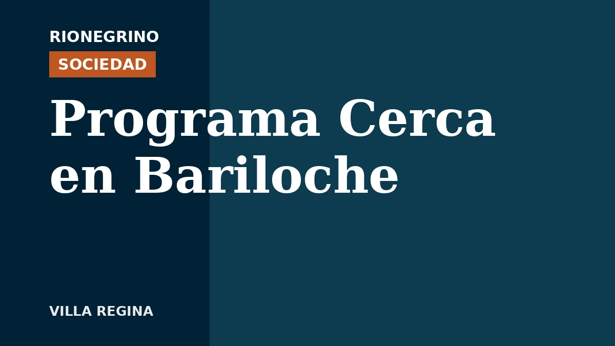 Placa de Rionegrino: Programa Cerca en Bariloche