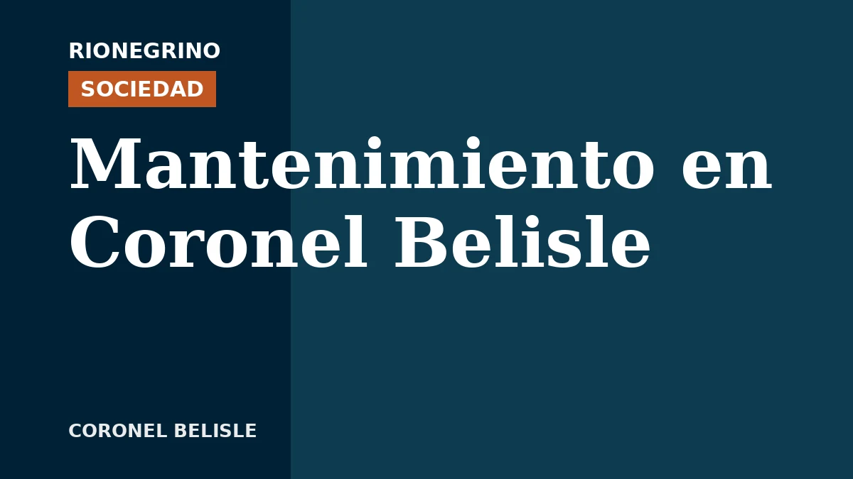 Placa de Rionegrino: Mantenimiento en Coronel Belisle
