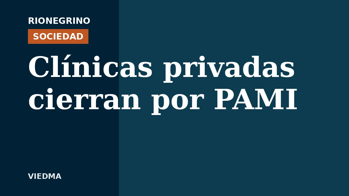 Placa de Rionegrino: Clínicas privadas cierran por PAMI