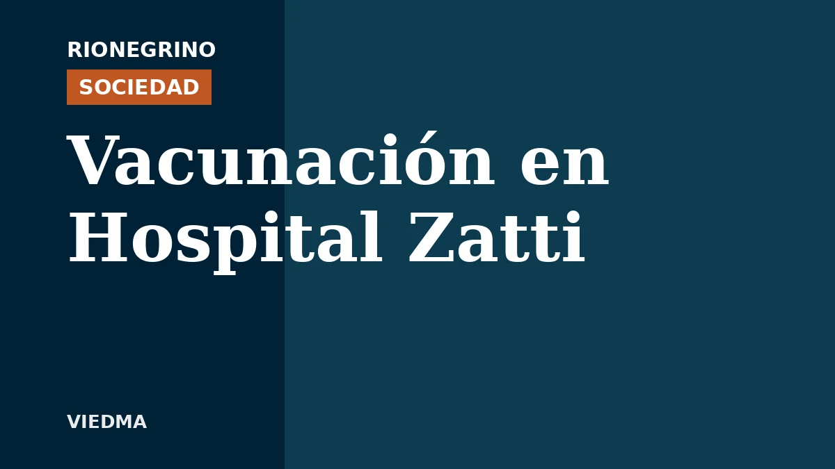 Placa de Rionegrino: Vacunación en Hospital Zatti