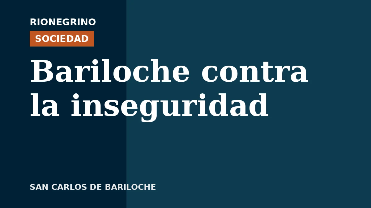 Placa de Rionegrino: Bariloche contra la inseguridad