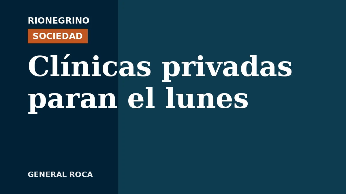 Placa de Rionegrino: Clínicas privadas paran el lunes