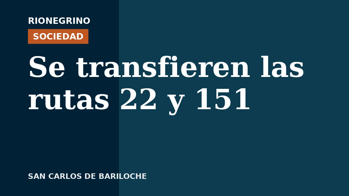 Placa de Rionegrino: Se transfieren las rutas 22 y 151