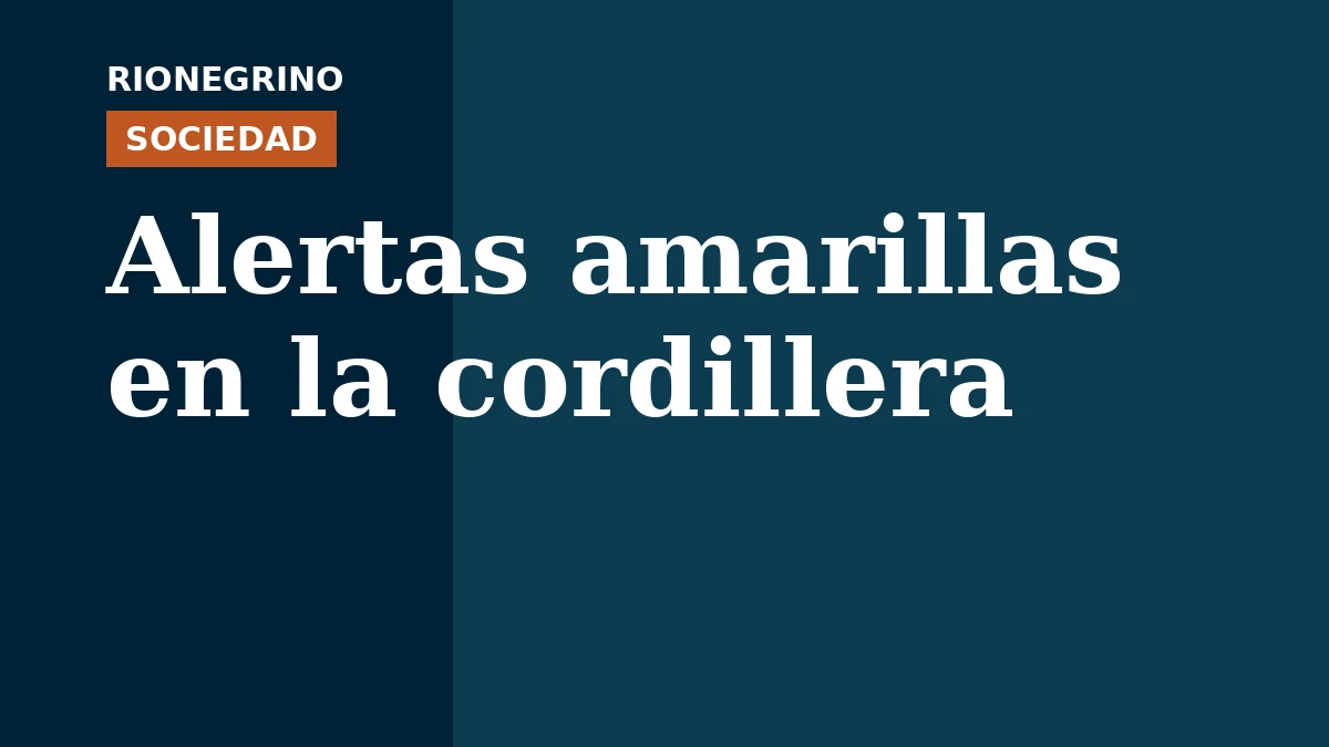 Placa de Rionegrino: Alertas amarillas en la cordillera