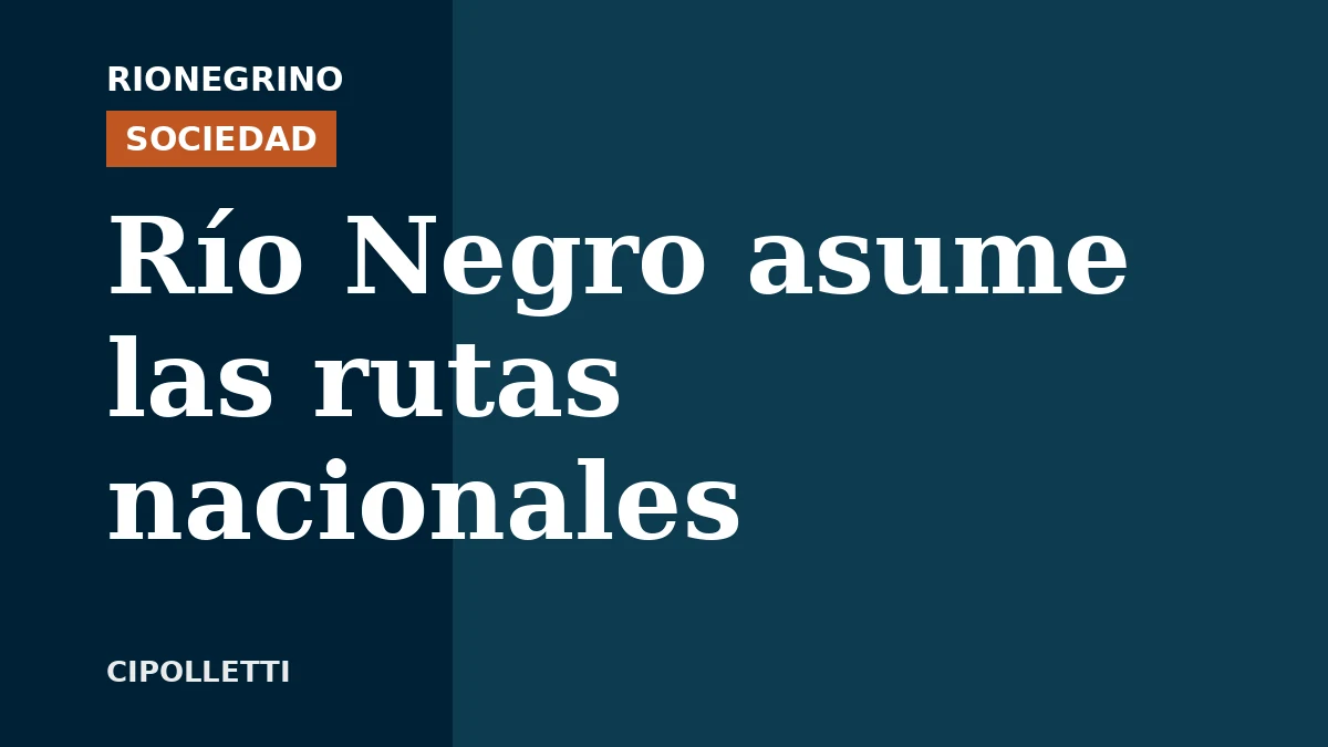 Placa de Rionegrino: Río Negro asume las rutas nacionales