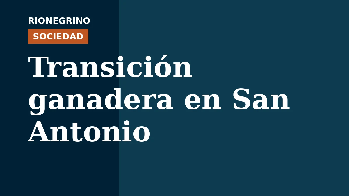 Placa de Rionegrino: Transición ganadera en San Antonio