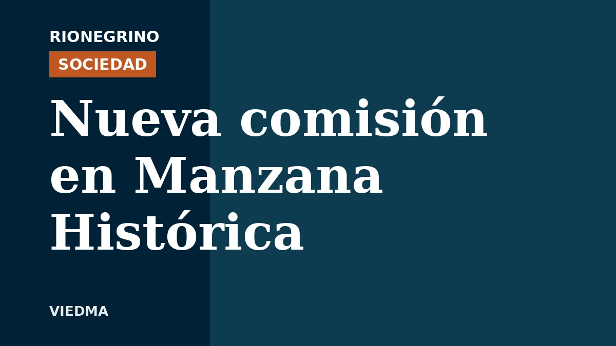 Placa de Rionegrino: Nueva comisión en Manzana Histórica