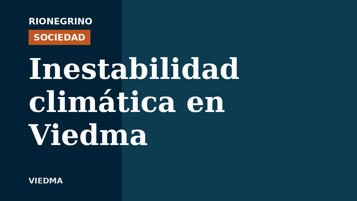 Cambios climáticos previstos en Viedma para los próximos días