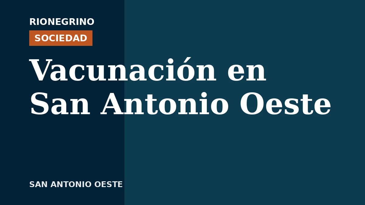 Placa de Rionegrino: Vacunación en San Antonio Oeste