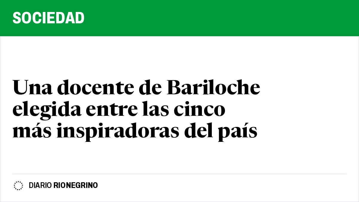 Una docente de Bariloche elegida entre las cinco más inspiradoras del país