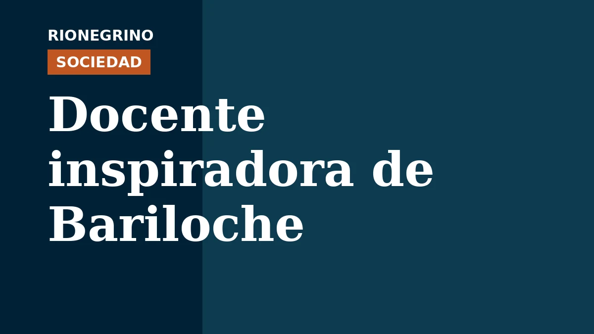 Una docente de Bariloche elegida entre las cinco más inspiradoras del país