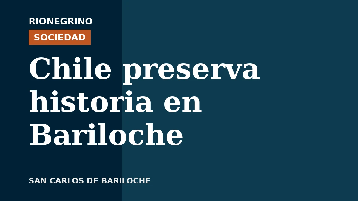 Placa de Rionegrino: Chile preserva historia en Bariloche