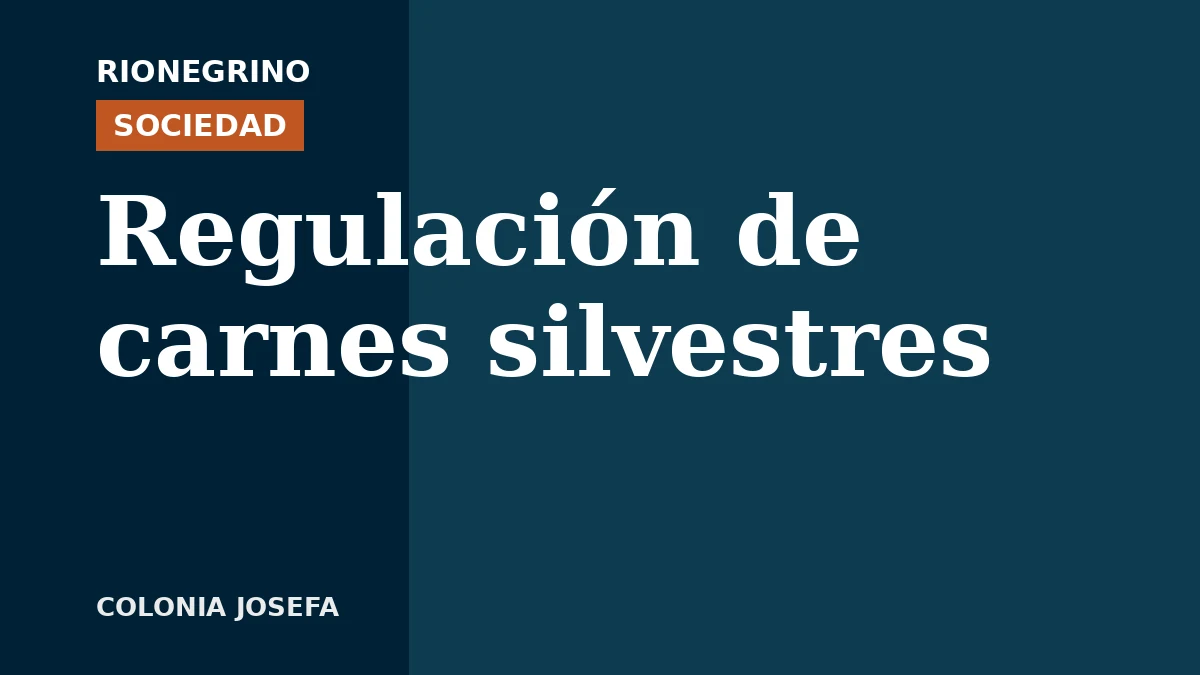 Río Negro avanza con regulación para procesar carnes de especies silvestres