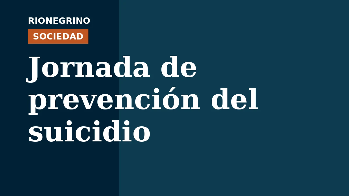 Placa de Rionegrino: Jornada de prevención del suicidio