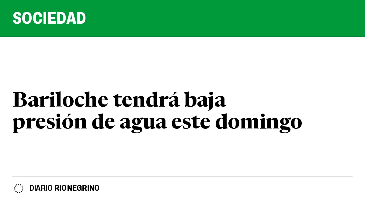 Bariloche tendrá baja presión de agua este domingo
