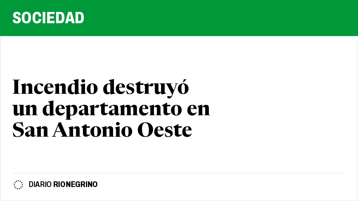 Incendio destruyó un departamento en San Antonio Oeste