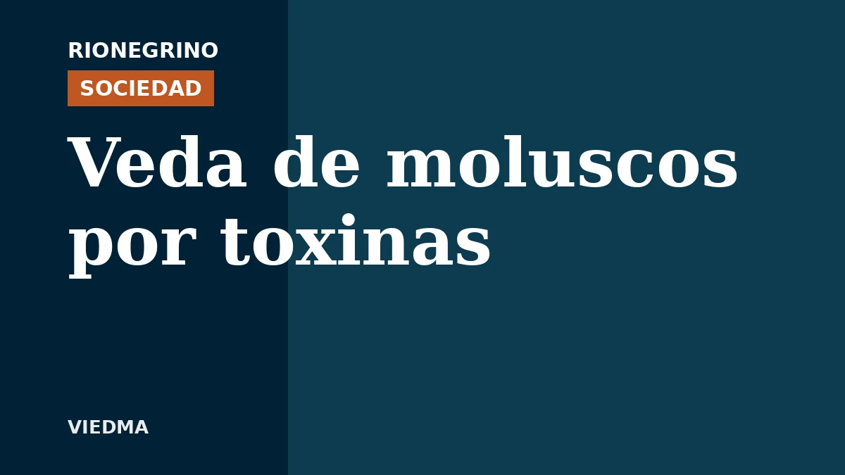 Placa de Rionegrino: Veda de moluscos por toxinas