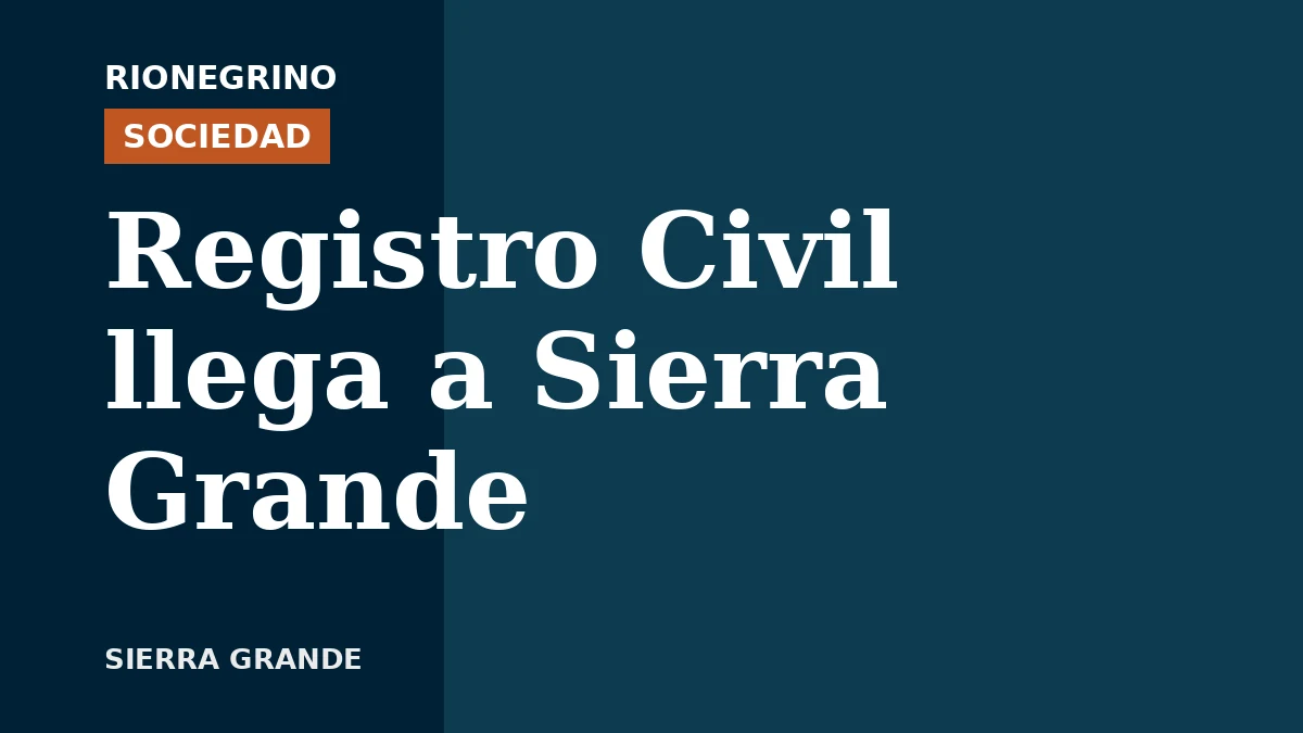 El Registro Civil Móvil atiende en Sierra Grande sin costo de traslado