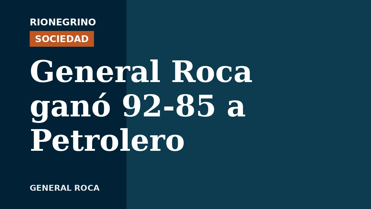 Placa de Rionegrino: General Roca ganó 92-85 a Petrolero