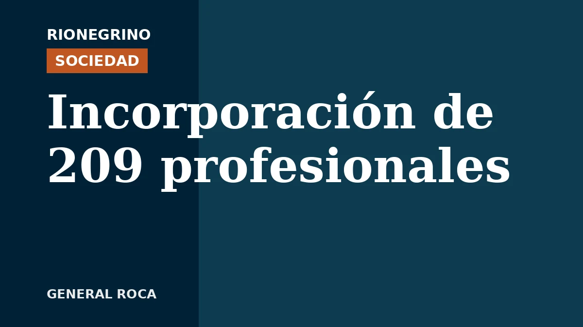 Placa de Rionegrino: Incorporación de 209 profesionales