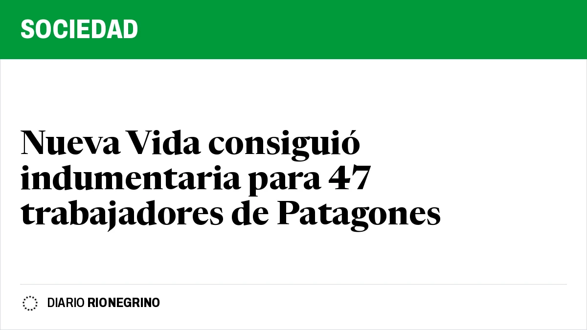 Nueva Vida consiguió indumentaria para 47 trabajadores de Patagones