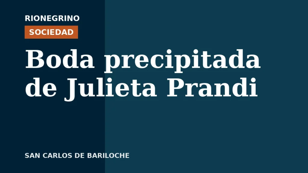 Placa de Rionegrino: Boda precipitada de Julieta Prandi