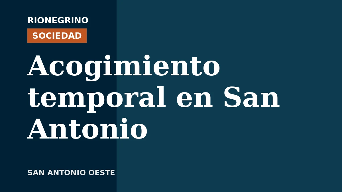 Placa de Rionegrino: Acogimiento temporal en San Antonio