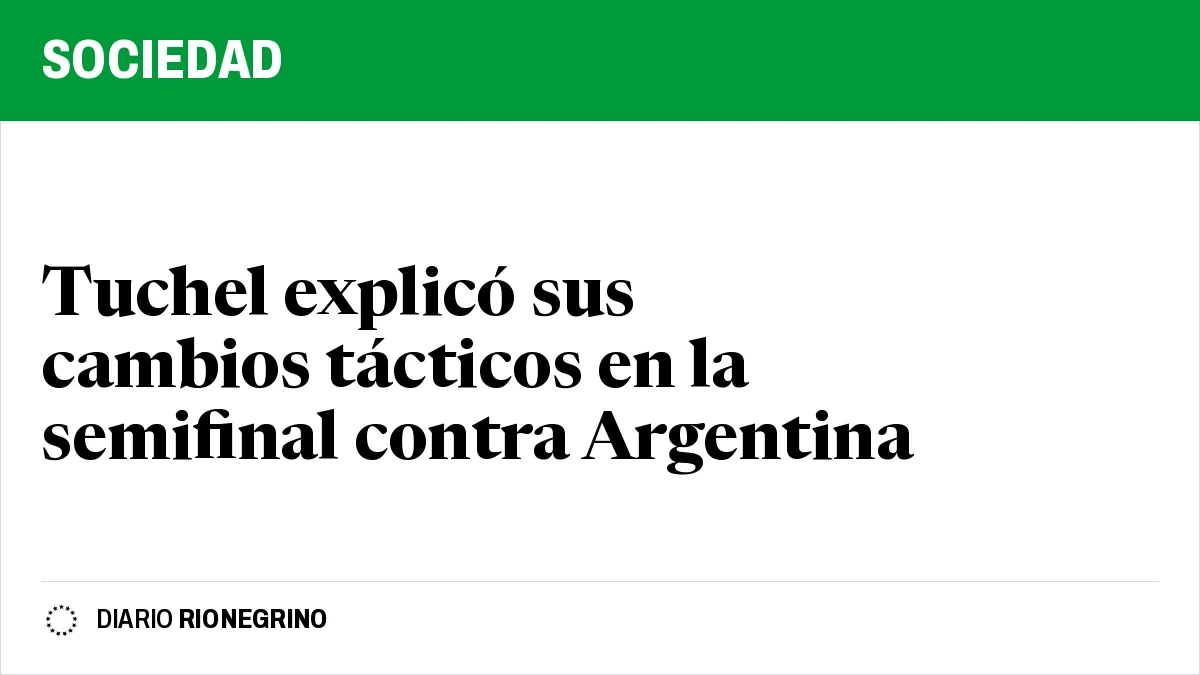 Tuchel explicó sus cambios tácticos en la semifinal contra Argentina