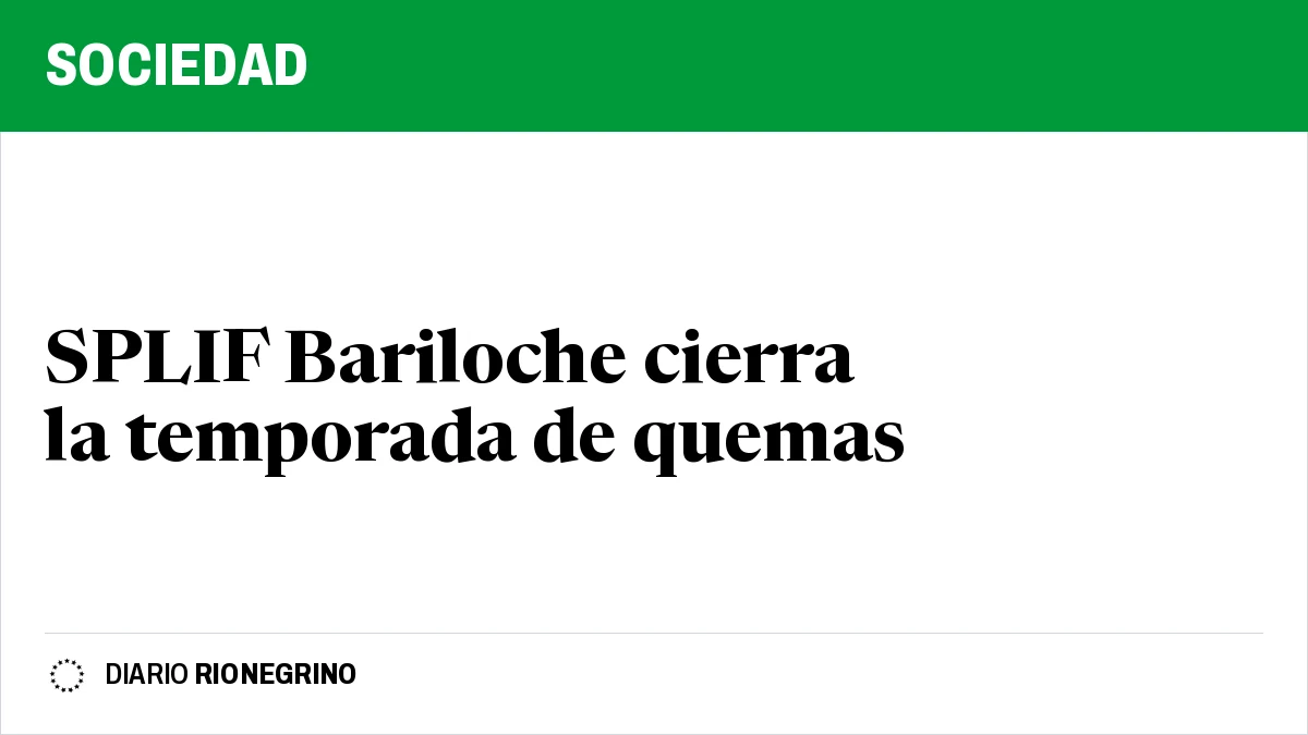 Placa de Rionegrino: SPLIF Bariloche cierra la temporada de quemas