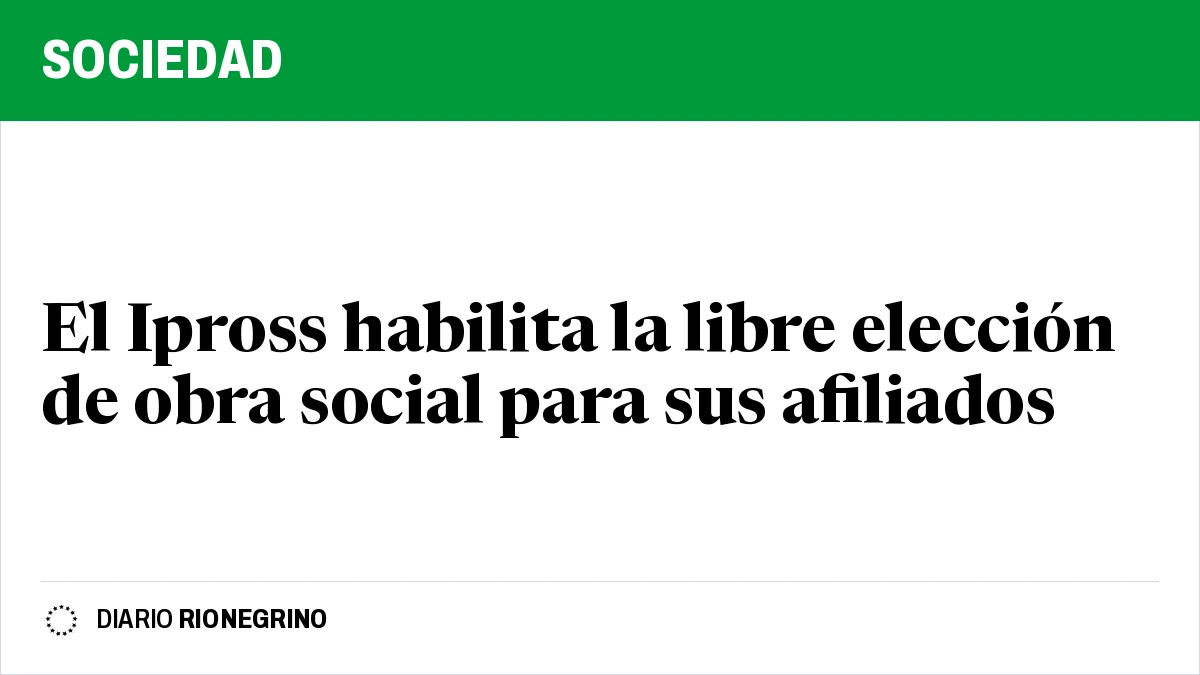 El Ipross habilita la libre elección de obra social para sus afiliados