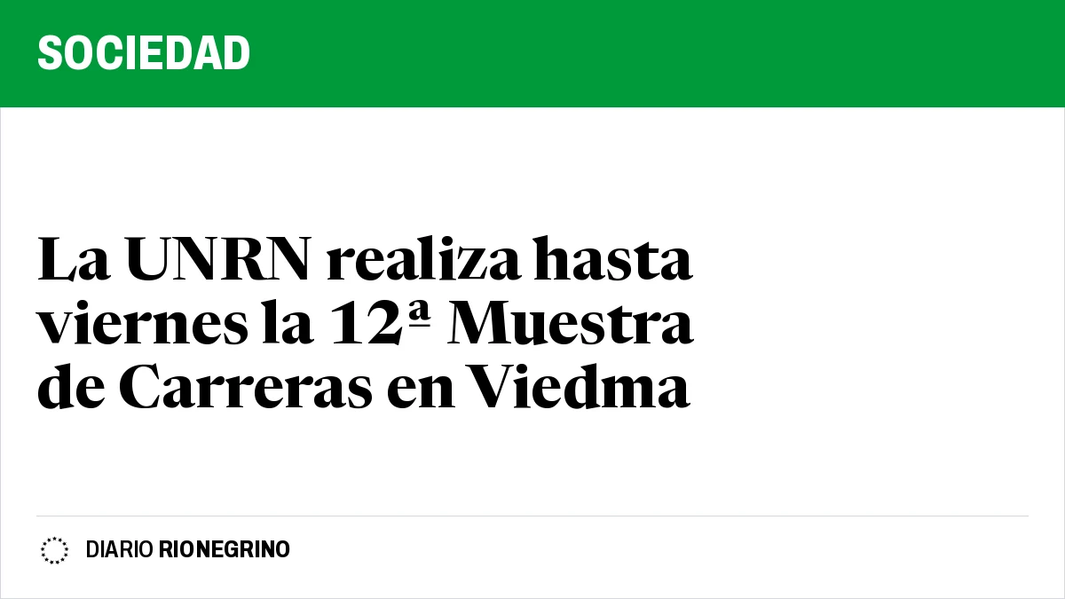 La UNRN realiza hasta viernes la 12ª Muestra de Carreras en Viedma