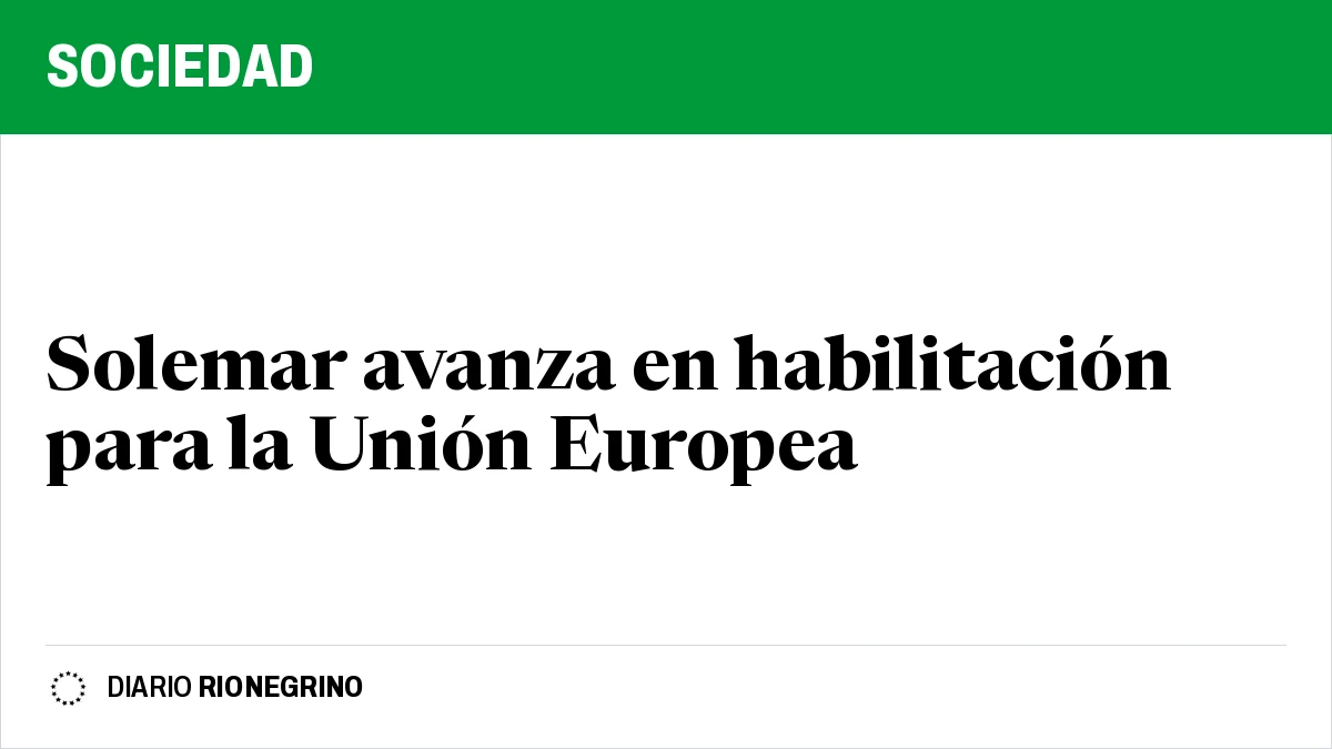 Placa de Rionegrino: Solemar avanza en habilitación para la Unión Europea