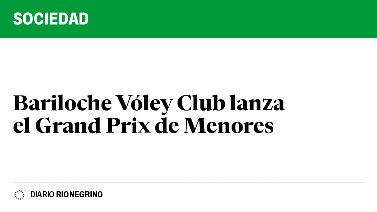 Placa de Rionegrino: Bariloche Vóley Club lanza el Grand Prix de Menores