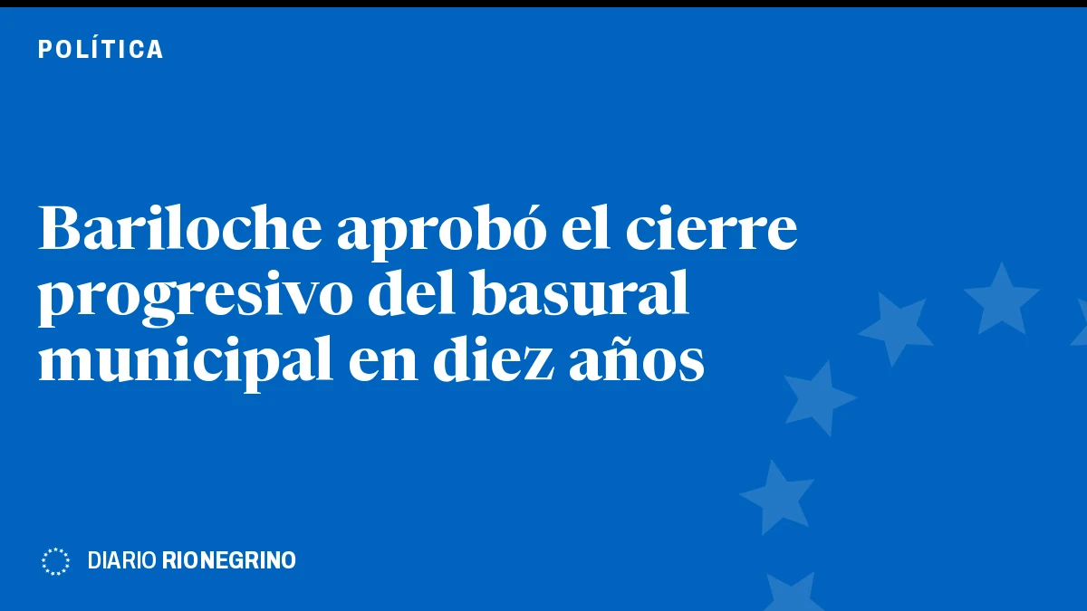 Placa de Rionegrino: Bariloche aprobó el cierre progresivo del basural municipal en diez años