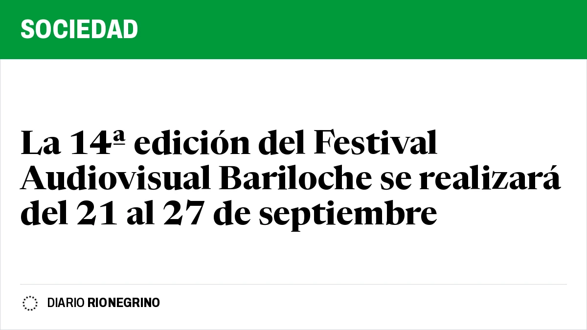 Placa de Rionegrino: La 14ª edición del Festival Audiovisual Bariloche se realizará del 21 al 27 de septiembre