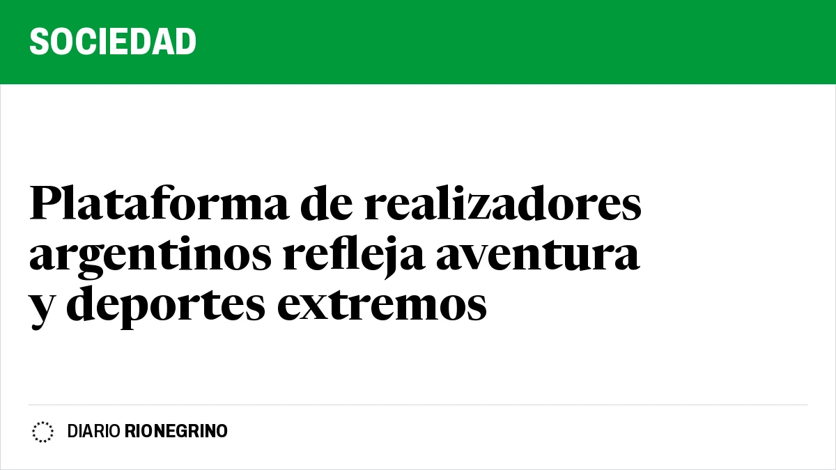 Placa de Rionegrino: Plataforma de realizadores argentinos refleja aventura y deportes extremos